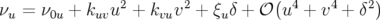                2       2             4   4    2
νu = ν0u + kuvu  + kvuv  + ξuδ + 𝒪(u  + v  + δ )
