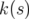 k (s)  