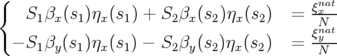 {                                       nat
   S1βx (s1)ηx (s1) + S2βx (s2)ηx(s2)  =  ξxN--
                                       ξnyat-
 − S1βy (s1)ηx (s1) − S2βy(s2)ηx(s2)  =   N
