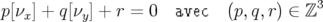                                        3
p[νx] + q[νy] + r = 0 avec  (p,q,r) ∈ ℤ
