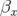 βx  