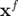   f
x  