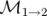 ℳ
  1→2   
