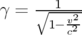 γ = ∘--1v2-
      1−c2   