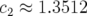 c2 ≈ 1.3512  