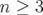 n ≥ 3  