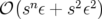     n    2 2
𝒪 (s ε + s ε )  
