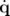 ˙q
