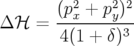       (p2 + p2)2
Δℋ  =  --x----y--
       4(1 + δ)3
