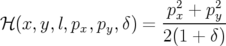                      p2+  p2
ℋ (x,y,l,px,py,δ) = --x----y
                    2(1 + δ)
