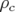 ρ
 c  