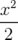                                    2
                                  x--
                                   2