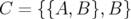 C={{A,B },B } 