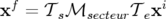 xf = 𝒯 sℳsecteur𝒯 exi  