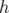 h  
