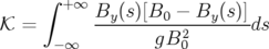     ∫  +∞ By (s)[B0  − By(s)]
𝒦 =       ----------2-------ds
      −∞         gB 0
