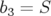 b3 = S  