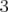3  