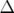 Δ  
