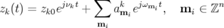                   ∑
zk(t) = zk0ejνkt +    akmiejωmit,  mi  ∈ ℤn
                  mi
