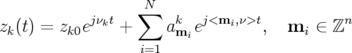                   N
           jνkt  ∑    k  j<mi,ν>t          n
zk(t) = zk0e   +     amie        ,  mi ∈  ℤ
                 i=1
