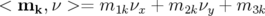 < mk, ν >=  m1k νx + m2kνy + m3k  