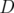 D  